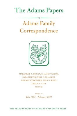 Adams Adams Family, Margaret A. Hogan, C. James Taylor, Sara Martin, Neal E. Millikan, Hobson Woodward, Sara B. Sikes, Gregg L. Lint - Adams Family Correspondence, Volume 11, Inbunden