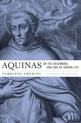 Aquinas on the Beginning and End of Human Life 1