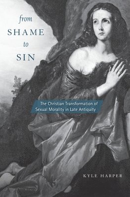 Kyle Harper - Harper, K: From Shame to Sin, Inbunden