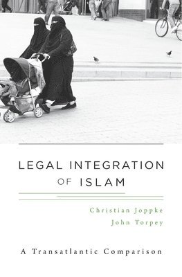 Christian Joppke, John Torpey - Legal Integration of Islam, Inbunden