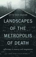 bokomslag Landscapes Of The Metropolis Of Death - Reflections On Memory And Imagination