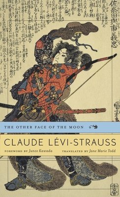 Claude Lévi-Strauss, Claude Levi-Strauss - Other Face of the Moon, Inbunden