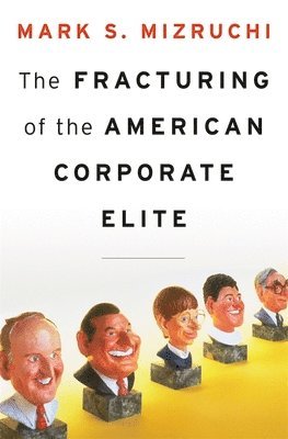 The Fracturing of the American Corporate Elite 1