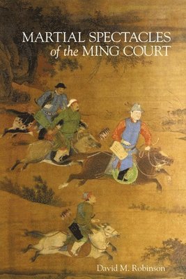 Martial Spectacles of the Ming Court 1