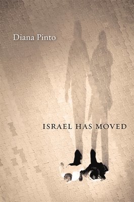Diana Pinto - Israel Has Moved, Inbunden