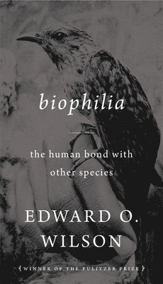 Edward O. Wilson - Biophilia, Häftad