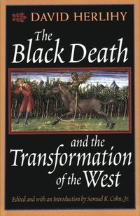 bokomslag The Black Death and the Transformation of the West