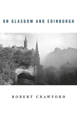 Robert Crawford - On Glasgow and Edinburgh, Häftad