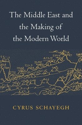 The Middle East and the Making of the Modern World 1