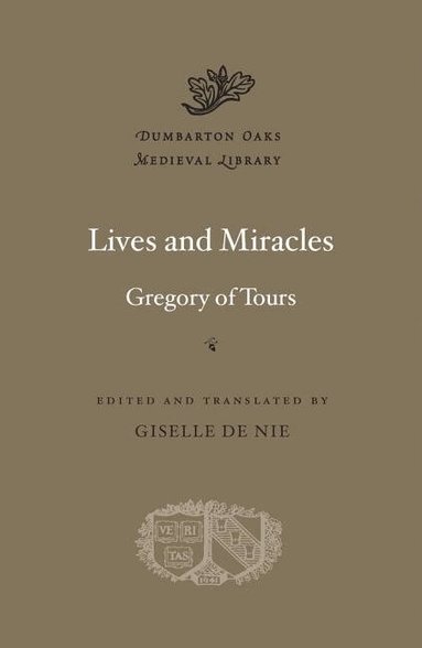 Gregory of Tours, Giselle de Nie - Lives and Miracles, Inbunden