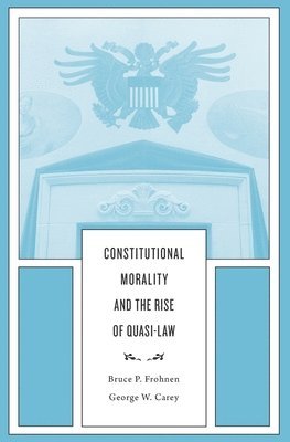 Constitutional Morality and the Rise of Quasi-Law 1