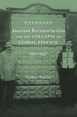 Austrian Reconstruction and the Collapse of Global Finance, 19211931 1