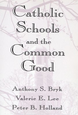 Catholic Schools and the Common Good 1