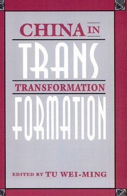 Wei-ming Tu, Wei-Ming Tu - China in Transformation, Häftad