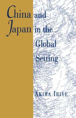 bokomslag China and Japan in the Global Setting