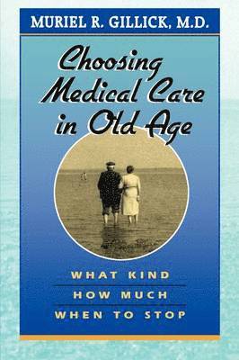 Choosing Medical Care in Old Age 1