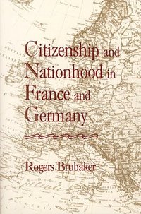 bokomslag Citizenship and Nationhood in France and Germany