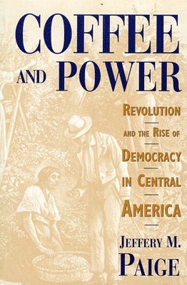 Jeffery M. Paige - Coffee and Power, Häftad