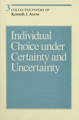 Kenneth J. Arrow - Individual Choice under Certainty and Uncertainty, Inbunden
