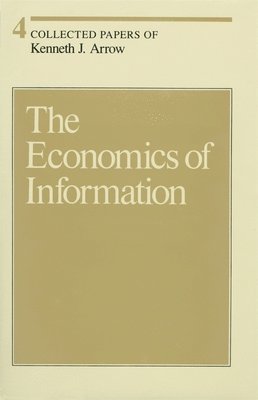 Kenneth J. Arrow - The Economics of Information, Inbunden