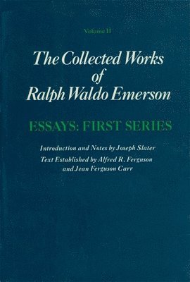 Ralph Waldo Emerson, Joseph Slater, Alfred R. Ferguson, Jean Ferguson Carr - Essays: First Series, Inbunden