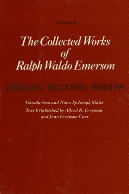 Ralph Waldo Emerson, Joseph Slater, Alfred R. Ferguson, Jean Ferguson Carr - Essays: Second Series, Inbunden