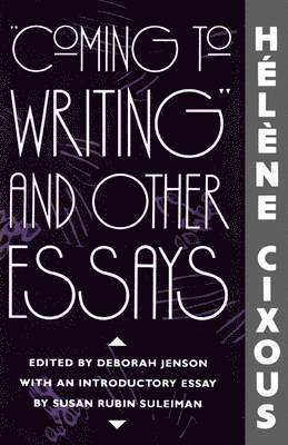 Coming to Writing and Other Essays 1