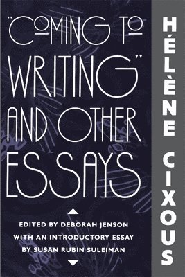 Coming to Writing and Other Essays 1