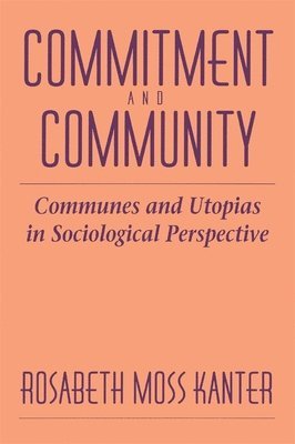 Rosabeth Moss Kanter - Commitment and Community, Häftad