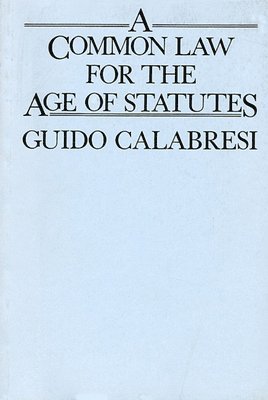 Guido Calabresi - Common Law for the Age of Statutes, Häftad