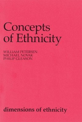 William Petersen, Michael Novak, Philip Gleason - Concepts of Ethnicity, Häftad
