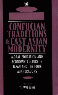 bokomslag Confucian Traditions in East Asian Modernity
