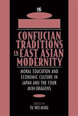 bokomslag Confucian Traditions in East Asian Modernity