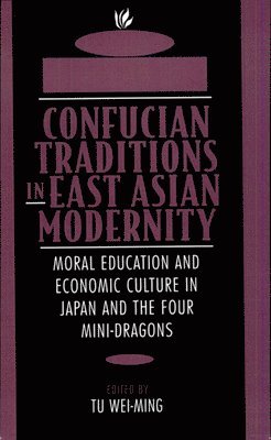 Confucian Traditions in East Asian Modernity 1