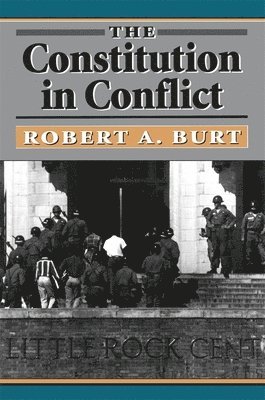 Robert A. Burt - Constitution in Conflict, Häftad