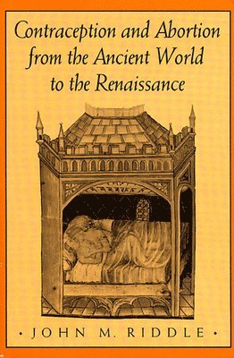 Contraception and Abortion from the Ancient World to the Renaissance 1