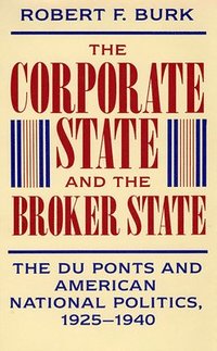 bokomslag The Corporate State and the Broker State