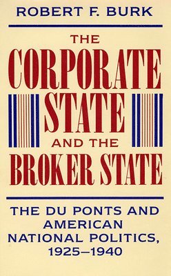 The Corporate State and the Broker State 1