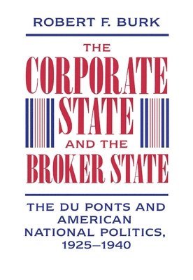 The Corporate State and the Broker State 1