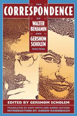 The Correspondence of Walter Benjamin and Gershom Scholem, 1932-1940 1