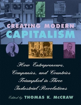 Thomas K. McCraw - Creating Modern Capitalism, Häftad