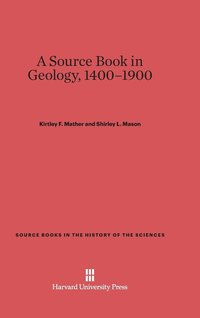 bokomslag A Source Book in Geology, 1400-1900