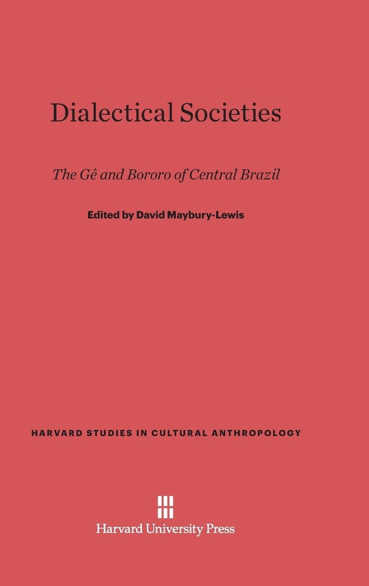 David Maybury-Lewis - Dialectical Societies, Inbunden