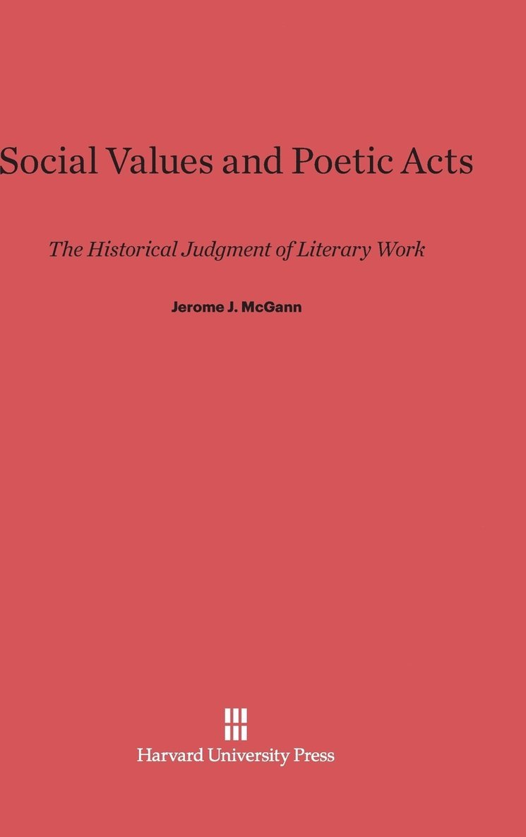 Jerome J. Mcgann - Social Values and Poetic Acts, Inbunden