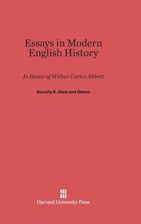 bokomslag Essays in Modern English History in Honor of Wilbur Cortez Abbott
