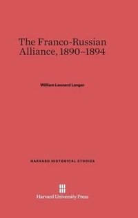 bokomslag The Franco-Russian Alliance, 1890-1894