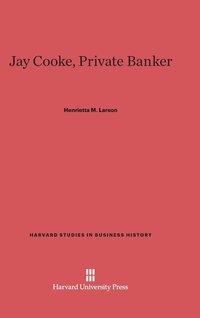 bokomslag Jay Cooke, Private Banker