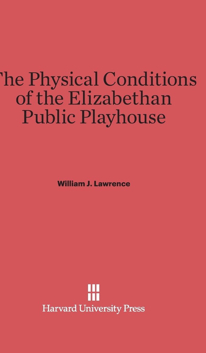 The Physical Conditions of the Elizabethan Public Playhouse 1