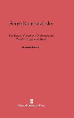 Serge Koussevitzky, the Boston Symphony Orchestra, and the New American Music 1