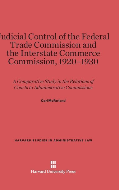 bokomslag Judicial Control of the Federal Trade Commission and the Interstate Commerce Commission, 1920-1930